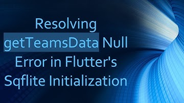 Resolving getTeamsData Null Error in Flutter
