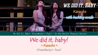 FreenBecky | We Did It, Baby (KARAOKE) - Nae Doroin | Lyrics | KARAOKE with backing vocals