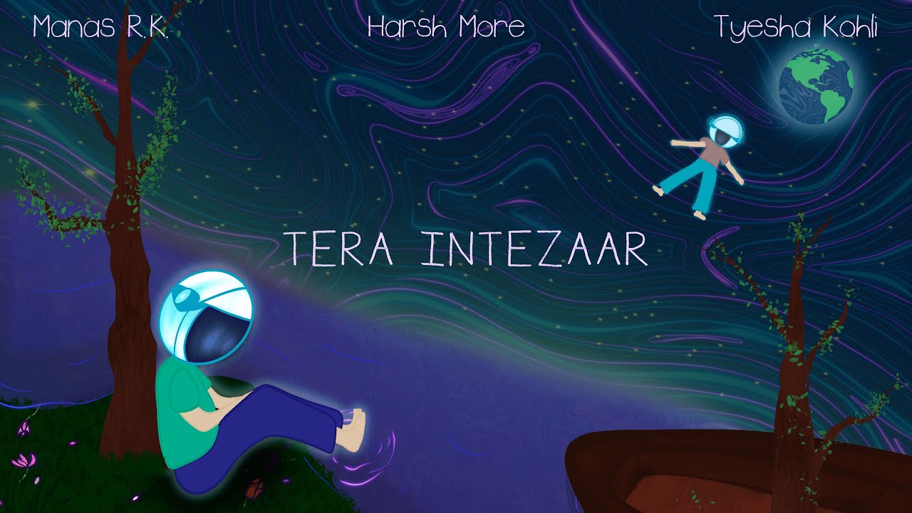 Watch Tera Intezaar – Harsh More, Tyesha Kohli, Manas R.K. (Official Lyric Video) on YouTube Watch Tera Intezaar – Harsh More, Tyesha Kohli, Manas R.K. (Official Lyric Video) on YouTube