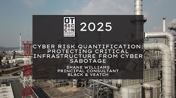 Cyber Risk Quantification Protecting Critical Infrastructure from Cyber Sabotage - Shane Williams