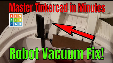 Tinkercad Fix for my Robot Vacuum Tips Tricks and Free File