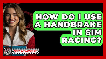 How Do I Use A Handbrake In Sim Racing? - The Racing Xpert