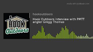 Hook Outdoors interview with PMTT angler Gregg Thomas