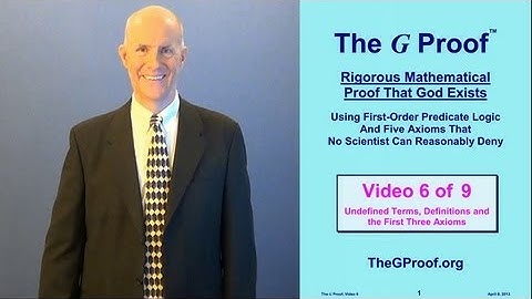 The G Proof Video 6: Undefined Terms, Definitions and First 3 Axioms