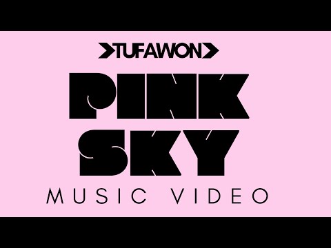 Tufawon - Pink Sky Music Video