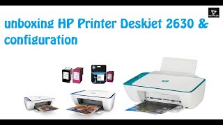 unboxing HP Printer Deskjet 2630 & configuration
