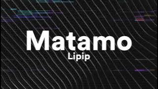 Matamo - Lipip (Slowed & Reverb)