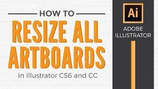 How to resize all artboards in Adobe Illustrator - Graphic Design How to