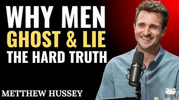Why Men GHOST & LIE – THE HARD TRUTH | Matthew Hussey Powerful Motivational Speech