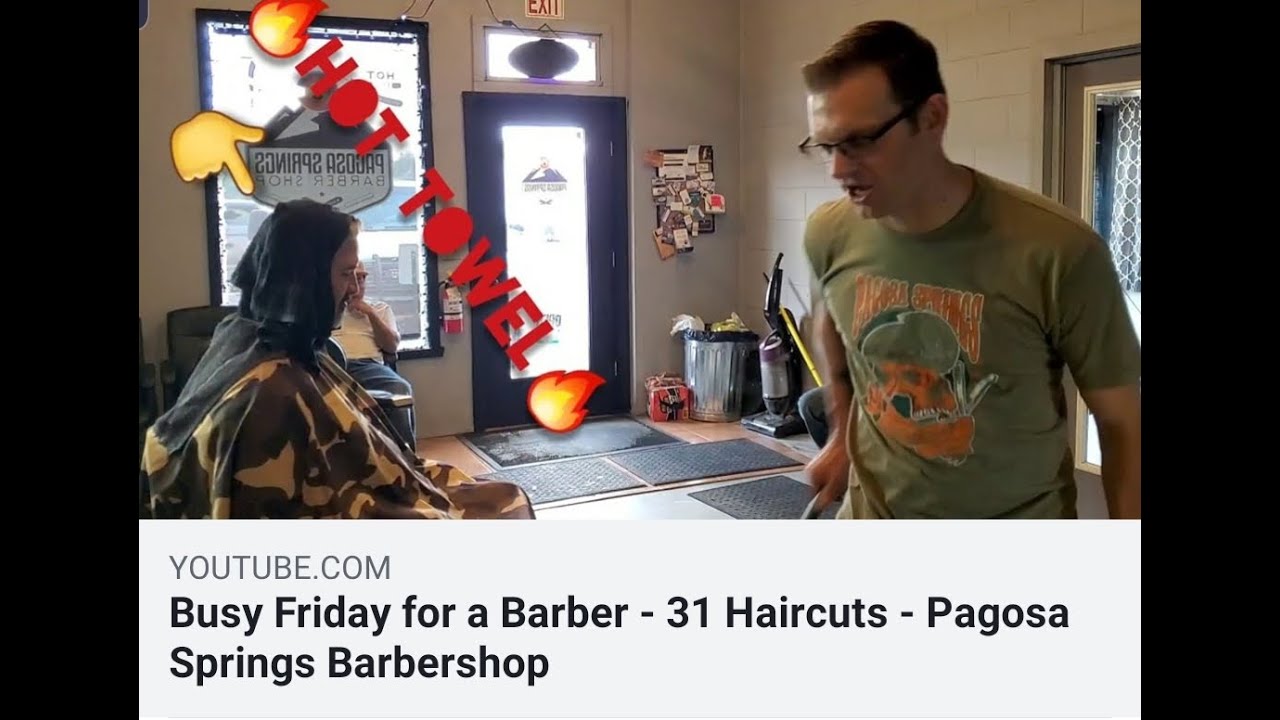 Busy Friday for a Barber 31 Haircuts Pagosa Springs