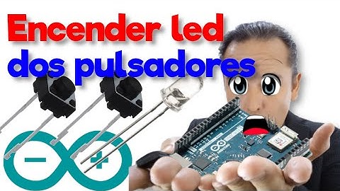 Encender y apagar un led en Arduino con dos pulsadores