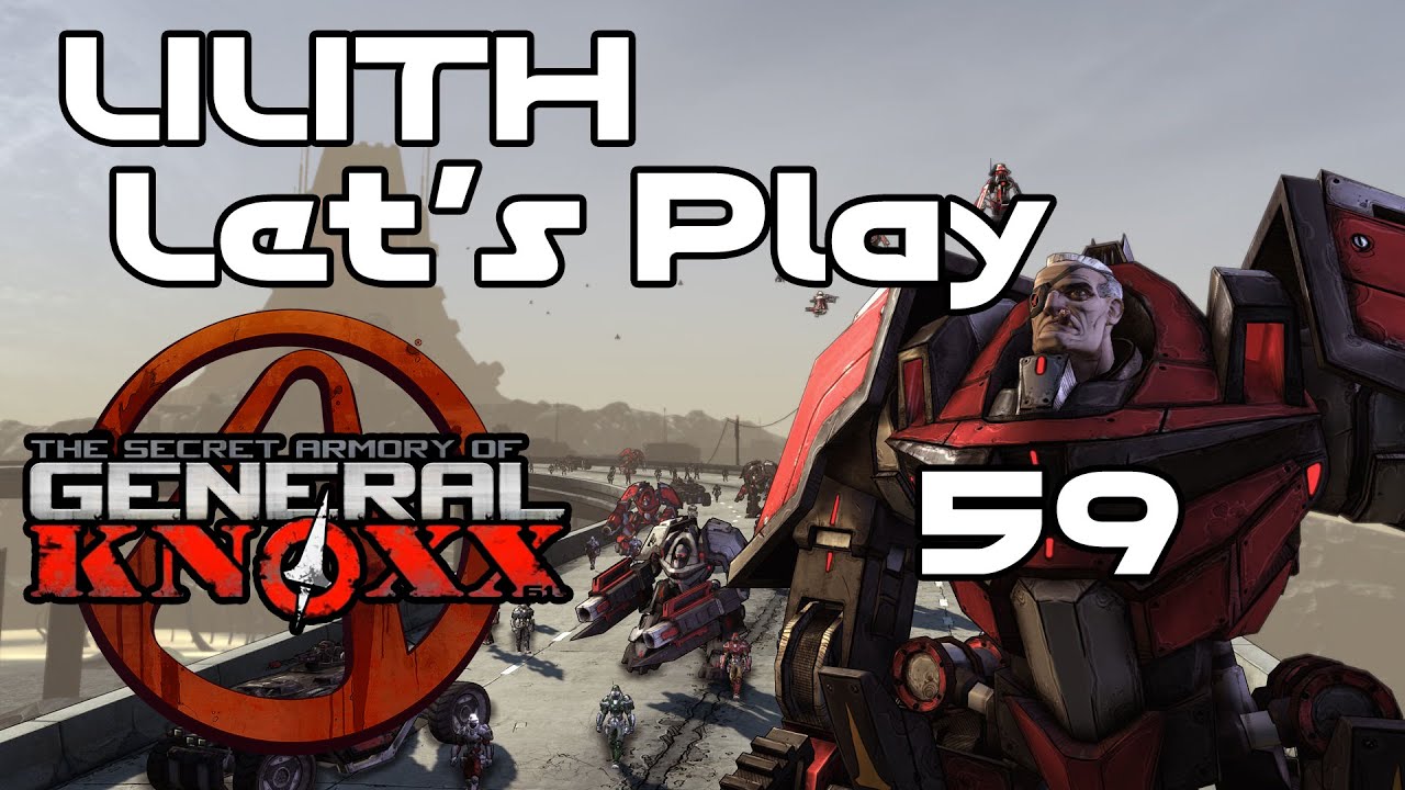 Borderlands: Lilith Let's Play Episode 59 Playthrough 2.5 The Secret Armory of General Knoxx