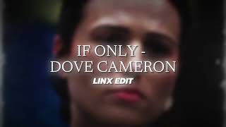 If Only // Dove Cameron | Edit Audio