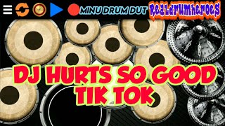 DJ HURTS SO GOOD TIK TOK REAL DRUM KENDANG ANDROID
