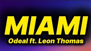 Odeal - Miami (lyrics) ft. Leon Thomas