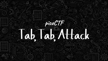 picoCTF: Tab, Tab, Attack