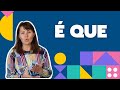 Вопросы по-португальски: é que