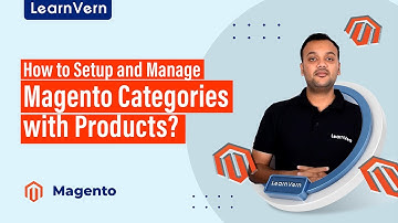 How to Setup and Manage Magento Categories with Products? - Free On LearnVern