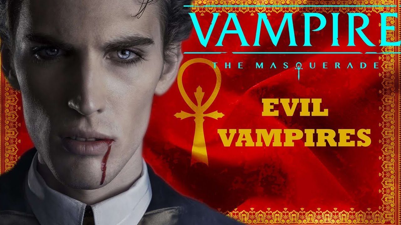 THE 4 MOST EVIL VAMPIRES IN THE CAMARILLA