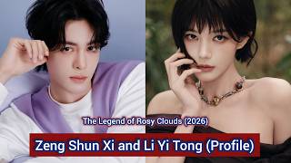 Zeng Shun Xi and Li Yi Tong (The Legend of Rosy Clouds) | Profile, Name, Age, Birthplace, Height,...