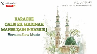 Karaoke Maher Zain & Harris J - Qalbi Fil Madinah Musik Only قلبي في المدينة