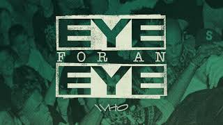 Eye For An Eye Who (2024 Remaster)