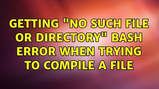 Celebrity Getting "no such file or directory" bash error when trying to compile a file Wealth