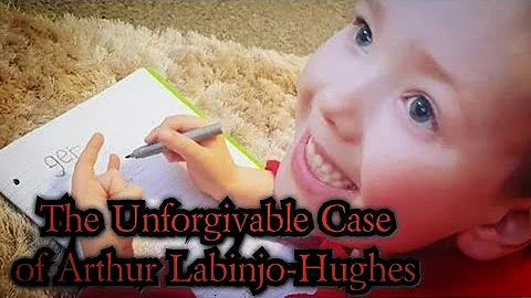 The Unforgivable Case of Arthur Labinjo-Hughes