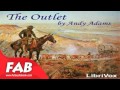 The Outlet Full Audiobook by Andy ADAMS by Action & Adventure, General Fiction