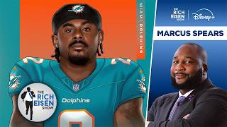 Why ESPN’s Marcus Spears LOVES the Dolphins’ Malik Willis Signing | The Rich Eisen Show