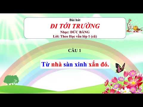 Tuần 29 (11/05 đến 15/05/2020) - Khối 1 - Môn Âm Nhạc - Bài: Đi tới trường