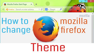 How to Change Theme in Mozilla Firefox Browser