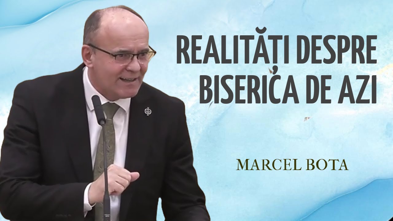 Marcel Bota - Realități despre biserica de astăzi | PREDICĂ 2025