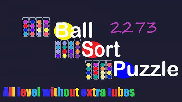 Ball Sort Puzzle Level 2273 🎯 All level without extra tube 😂 Game Walkthrough 😘