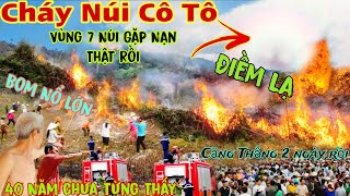 Cháy Kỷ Lục 40 Năm Vùng 7 Núi Chưa Từng Thấy Lộ Nơi Phát Ra Hào Quang Người Dân Ùn Ùn Đến Xem