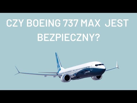 Wideo: Bezpieczeństwo Samolotu Boeing 737 Max 8 Po Katastrofie Samolotu