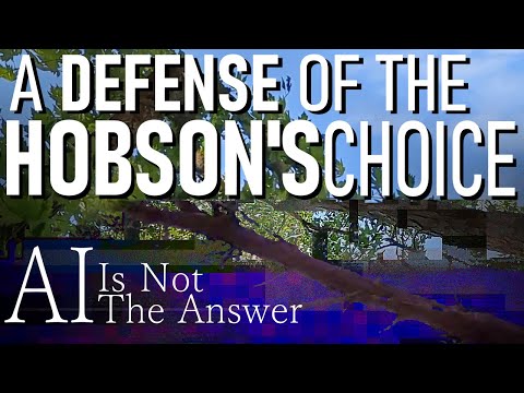 A Defense of the Hobson's Choice | AI Is Not The Answer