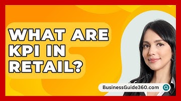 What Are KPI In Retail? - BusinessGuide360.com