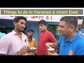 EP 4 Varanasi Tour , Street food, water sports, Sarnath visit music and more