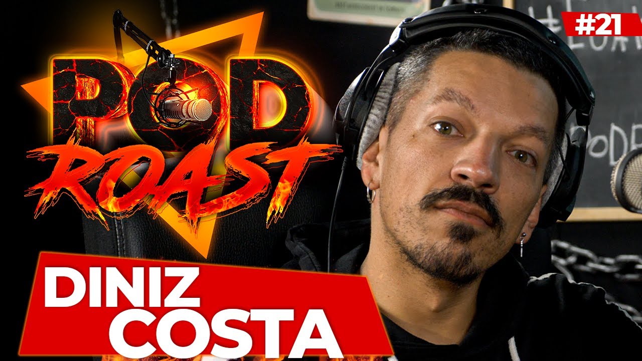 DINIZ COSTA (EUAKSOU)  - PODROAST #21