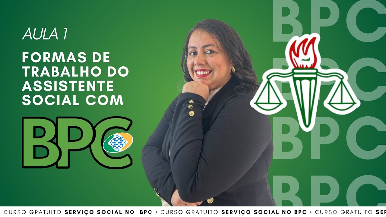 Aula 01 - Formas de Trabalho do Assistente Social com BPC