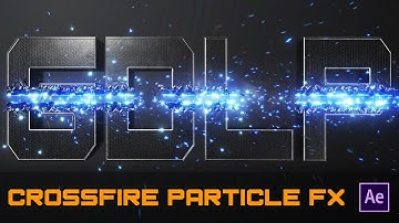 Crossfire Particle FX Tutorial in After effects CC 2020
