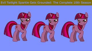 Evil Twilight Sparkle Gets Grounded - The Complete Season 10