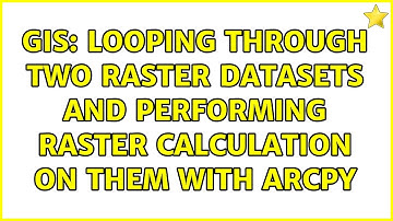 GIS: Looping through two raster datasets and performing raster calculation on them with Arcpy