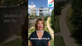 Formazione Manageriale in Lussemburgo #softskills #manager #luxembourg