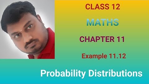 Class12Maths Example 11.12 Probability Distributions