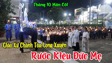 Giáo xứ Chánh Tòa Long Xuyên Rước Kiệu Đức Mẹ tuần 1,  ngày 8 10 2020