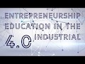 Entrepreneurship education in the 4 0 industrial revolution avp