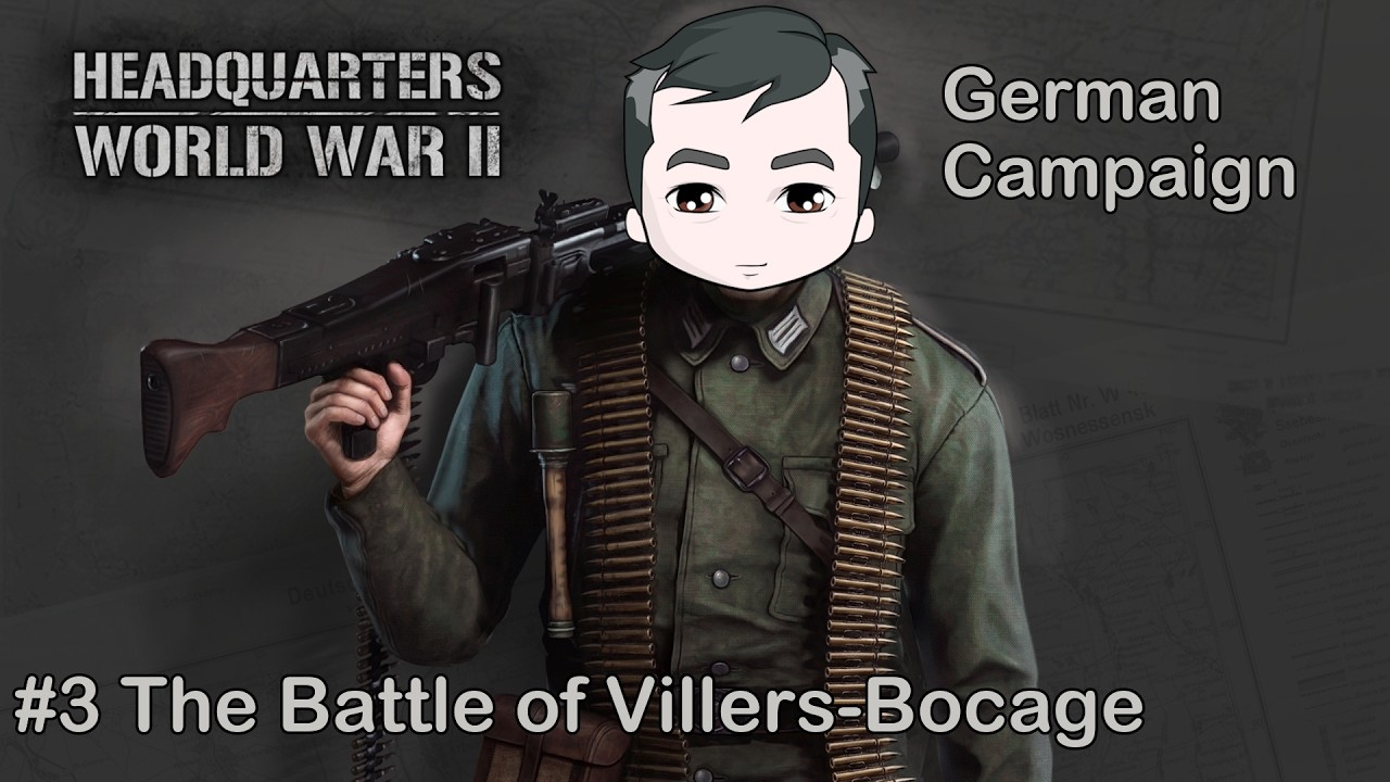 Headquarters: World War II - German Campaign #3 - The Battle of Villers-Bocage | No Commentary