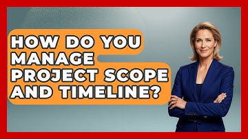 How Do You Manage Project Scope and Timeline? - Civil Engineering Explained